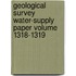 Geological Survey Water-Supply Paper Volume 1318-1319