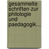 Gesammelte Schriften zur Philologie und Paedagogik... door Friedrich Lübker