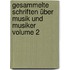 Gesammelte Schriften über Musik und Musiker Volume 2