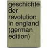 Geschichte Der Revolution in England (German Edition) door Stern Alfred