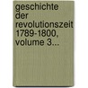 Geschichte Der Revolutionszeit 1789-1800, Volume 3... door Heinrich Von Sybel