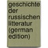 Geschichte Der Russischen Litteratur (German Edition)