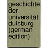 Geschichte Der Universität Duisburg (German Edition) door Walter Ring