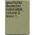 Geschichte Deutscher Nationalität, Volume 2, Issue 1