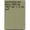Geschichte der Jahre 1860 bis 1867. Bd. 1; 2, 2e Aufl door Arnd Eduard