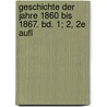 Geschichte der Jahre 1860 bis 1867. Bd. 1; 2, 2e Aufl by Arnd Eduard