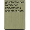 Geschichte des römischen Kaiserthums seit Marc Aurel door Herodian