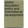 Global Education Policy and International Development by Antoni Verger