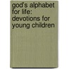 God's Alphabet for Life: Devotions for Young Children door Joel R. Beeke