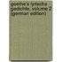 Goethe's Lyrische Gedichte, Volume 2 (German Edition)