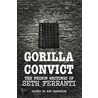 Gorilla Convict: The Prison Writings of Seth Ferranti by Seth Ferranti