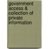 Government Access & Collection of Private Information