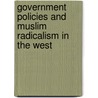 Government Policies and Muslim Radicalism in the West by Randa El Kadi