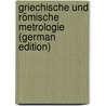 Griechische Und Römische Metrologie (German Edition) by Friedrich Otto Hultsch