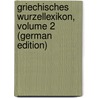 Griechisches Wurzellexikon, Volume 2 (German Edition) door Benfey Theodor