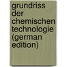 Grundriss Der Chemischen Technologie (German Edition) door Post Julius