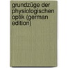 Grundzüge der physiologischen Optik (German Edition) door Aubert Hermann