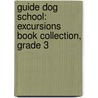 Guide Dog School: Excursions Book Collection, Grade 3 door Frances Morris
