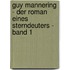 Guy Mannering - der Roman eines Sterndeuters - Band 1