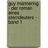 Guy Mannering - der Roman eines Sterndeuters - Band 1 by Walter Scott