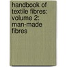 Handbook of Textile Fibres: Volume 2: Man-Made Fibres door J. Gordon Cook