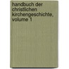 Handbuch Der Christlichen Kirchengeschichte, Volume 1 by Johann Nepomuk Hortig