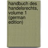 Handbuch Des Handelsrechts, Volume 1 (German Edition) door Goldschmidt Levin