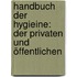 Handbuch der Hygieine: Der privaten und öffentlichen