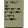 Handbuch der Römischen Antiquitäten, zweite Ausgabe door Ernst Frederik Christian Bojesen