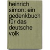 Heinrich Simon: Ein Gedenkbuch für das deutsche Volk by Jacoby Johann