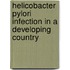 Helicobacter pylori infection in a developing country
