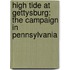 High Tide At Gettysburg: The Campaign In Pennsylvania