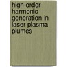 High-Order Harmonic Generation in Laser Plasma Plumes door Rashid A. Ganeev