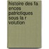 Histoire Des Fa Ences Patriotiques Sous La R Volution