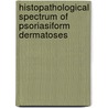 Histopathological spectrum of psoriasiform dermatoses door Nitinkumar Rathod
