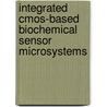 Integrated Cmos-based Biochemical Sensor Microsystems by Lei Yao