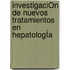 InvestigaciÓn De Nuevos Tratamientos En HepatologÍa