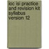 Ioc Isi Practice And Revision Kit Syllabus Version 12