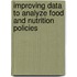 Improving Data to Analyze Food and Nutrition Policies