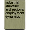 Industrial Structure and Regional Employment Dynamics door Wolfgang Dauth