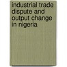 Industrial Trade Dispute and Output Change in Nigeria door Abdulrasaki Saka
