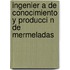 Ingenier a de Conocimiento y Producci N de Mermeladas
