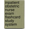 Inpatient Obstetric Nurse Exam Flashcard Study System by Mometrix Media