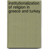 Institutionalization of Religion in Greece and Turkey door Eren Ozalay-Sanli