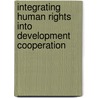 Integrating Human Rights into Development Cooperation door K. Arts