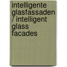 Intelligente Glasfassaden / Intelligent Glass Facades door Princeton Architectural Press
