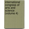 International Congress of Arts and Science (Volume 4) by International Congress of Science