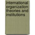 International Organization: Theories and Institutions