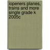 Iopeners Planes, Trains and More Single Grade K 2005c by Sue Graves