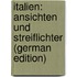 Italien: Ansichten Und Streiflichter (German Edition)
